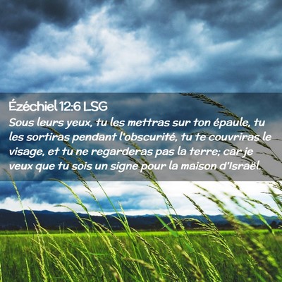 Picture 02 - Ézéchiel 12:6 LSG - Sous leurs yeux, tu les mettras sur ton épaule, - Bible Verse Picture