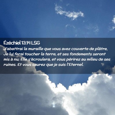 Picture 02 - Ézéchiel 13:14 LSG - J'abattrai la muraille que vous avez couverte de - Bible Verse Picture