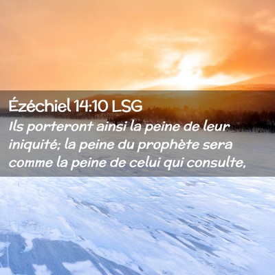 Picture 02 - Ézéchiel 14:10 LSG - Ils porteront ainsi la peine de leur iniquité; - Bible Verse Picture
