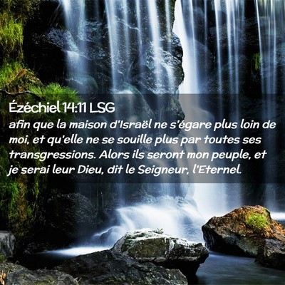 Picture 02 - Ézéchiel 14:11 LSG - afin que la maison d'Israël ne s'égare plus - Bible Verse Picture