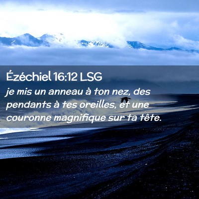 Picture 02 - Ézéchiel 16:12 LSG - je mis un anneau à ton nez, des pendants à tes - Bible Verse Picture