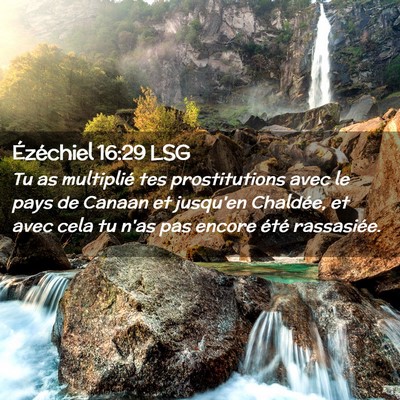 Picture 02 - Ézéchiel 16:29 LSG - Tu as multiplié tes prostitutions avec le pays - Bible Verse Picture