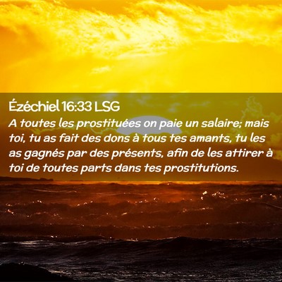 Picture 02 - Ézéchiel 16:33 LSG - A toutes les prostituées on paie un salaire; - Bible Verse Picture