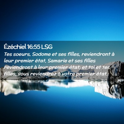 Picture 02 - Ézéchiel 16:55 LSG - Tes soeurs, Sodome et ses filles, reviendront à - Bible Verse Picture