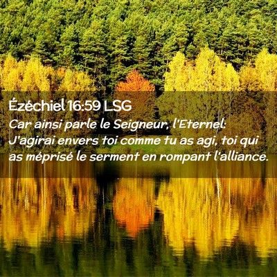 Picture 02 - Ézéchiel 16:59 LSG - Car ainsi parle le Seigneur, l'Eternel: J'agirai - Bible Verse Picture