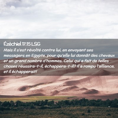 Picture 02 - Ézéchiel 17:15 LSG - Mais il s'est révolté contre lui, en envoyant - Bible Verse Picture