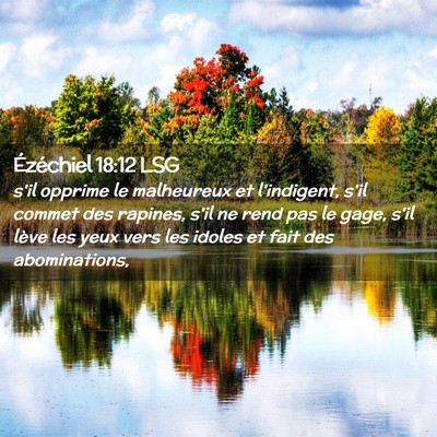 Picture 02 - Ézéchiel 18:12 LSG - s'il opprime le malheureux et l'indigent, s'il - Bible Verse Picture