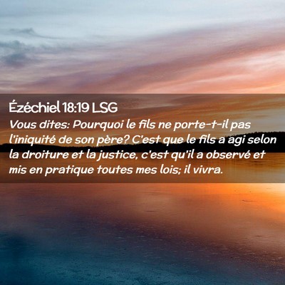 Picture 02 - Ézéchiel 18:19 LSG - Vous dites: Pourquoi le fils ne porte-t-il pas - Bible Verse Picture