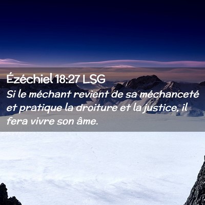 Picture 02 - Ézéchiel 18:27 LSG - Si le méchant revient de sa méchanceté et - Bible Verse Picture