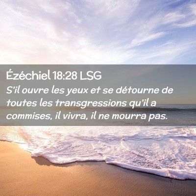 Picture 02 - Ézéchiel 18:28 LSG - S'il ouvre les yeux et se détourne de toutes les - Bible Verse Picture