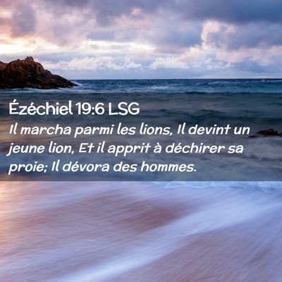 Picture 02 - Ézéchiel 19:6 LSG - Il marcha parmi les lions, Il devint un jeune - Bible Verse Picture