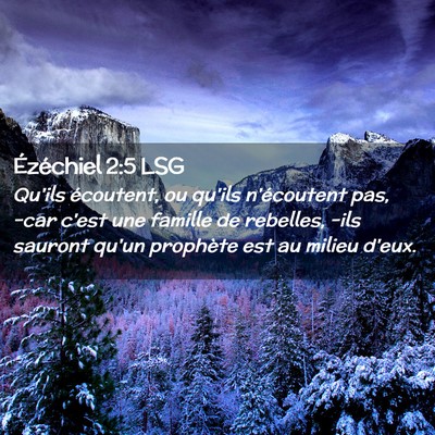 Picture 02 - Ézéchiel 2:5 LSG - Qu'ils écoutent, ou qu'ils n'écoutent pas, -car - Bible Verse Picture