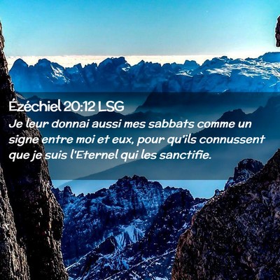 Picture 02 - Ézéchiel 20:12 LSG - Je leur donnai aussi mes sabbats comme un signe - Bible Verse Picture