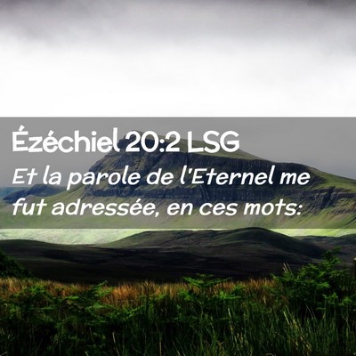 Picture 02 - Ézéchiel 20:2 LSG - Et la parole de l'Eternel me fut adressée, en - Bible Verse Picture