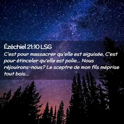 Picture 02 - Ézéchiel 21:10 LSG - C'est pour massacrer qu'elle est aiguisée, C'est - Bible Verse Picture