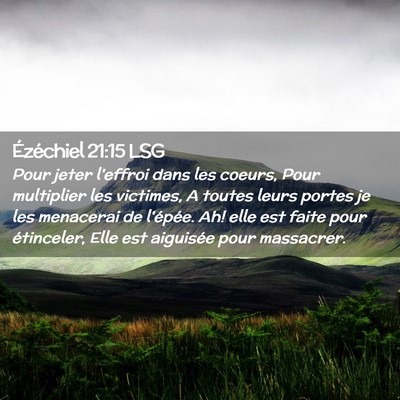 Picture 02 - Ézéchiel 21:15 LSG - Pour jeter l'effroi dans les coeurs, Pour - Bible Verse Picture