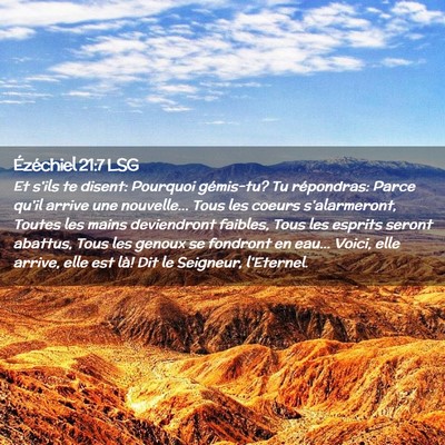 Picture 02 - Ézéchiel 21:7 LSG - Et s'ils te disent: Pourquoi gémis-tu? Tu - Bible Verse Picture