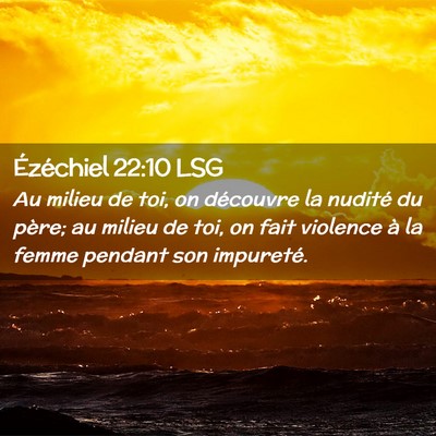 Picture 02 - Ézéchiel 22:10 LSG - Au milieu de toi, on découvre la nudité du - Bible Verse Picture