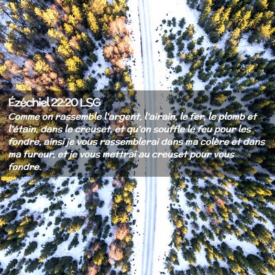 Picture 02 - Ézéchiel 22:20 LSG - Comme on rassemble l'argent, l'airain, le fer, le - Bible Verse Picture