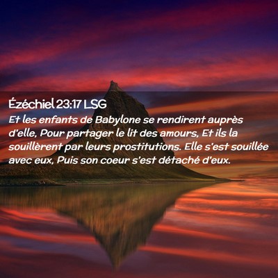 Picture 02 - Ézéchiel 23:17 LSG - Et les enfants de Babylone se rendirent auprès - Bible Verse Picture