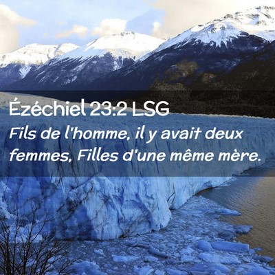 Picture 02 - Ézéchiel 23:2 LSG - Fils de l'homme, il y avait deux femmes, Filles - Bible Verse Picture