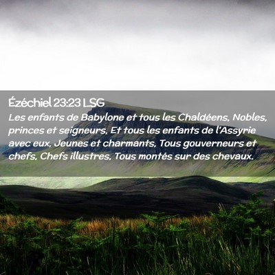 Picture 02 - Ézéchiel 23:23 LSG - Les enfants de Babylone et tous les Chaldéens, - Bible Verse Picture