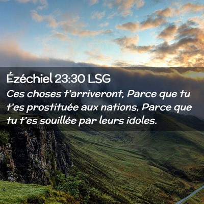 Picture 02 - Ézéchiel 23:30 LSG - Ces choses t'arriveront, Parce que tu t'es - Bible Verse Picture
