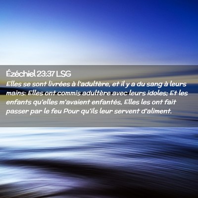 Picture 02 - Ézéchiel 23:37 LSG - Elles se sont livrées à l'adultère, et il y a - Bible Verse Picture