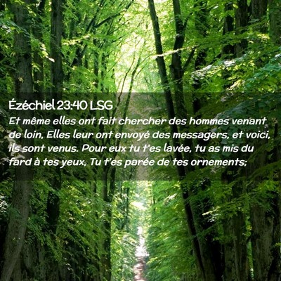 Picture 02 - Ézéchiel 23:40 LSG - Et même elles ont fait chercher des hommes - Bible Verse Picture
