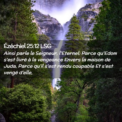 Picture 02 - Ézéchiel 25:12 LSG - Ainsi parle le Seigneur, l'Eternel: Parce qu'Edom - Bible Verse Picture