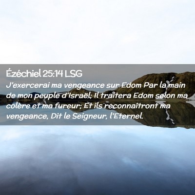 Picture 02 - Ézéchiel 25:14 LSG - J'exercerai ma vengeance sur Edom Par la main de - Bible Verse Picture