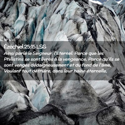 Picture 02 - Ézéchiel 25:15 LSG - Ainsi parle le Seigneur, l'Eternel: Parce que les - Bible Verse Picture