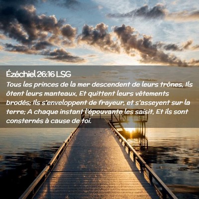 Picture 02 - Ézéchiel 26:16 LSG - Tous les princes de la mer descendent de leurs - Bible Verse Picture