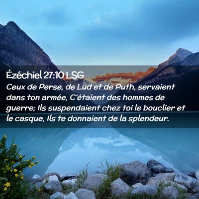 Picture 02 - Ézéchiel 27:10 LSG - Ceux de Perse, de Lud et de Puth, servaient dans - Bible Verse Picture