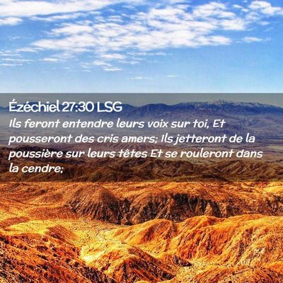 Picture 02 - Ézéchiel 27:30 LSG - Ils feront entendre leurs voix sur toi, Et - Bible Verse Picture
