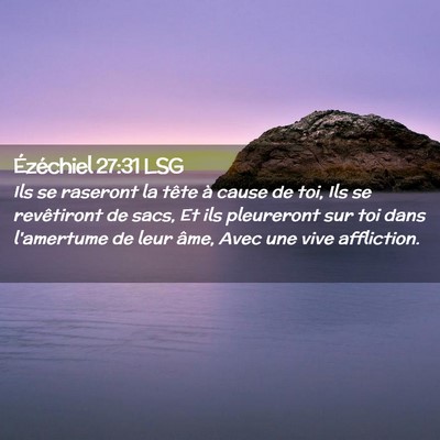 Picture 02 - Ézéchiel 27:31 LSG - Ils se raseront la tête à cause de toi, Ils se - Bible Verse Picture