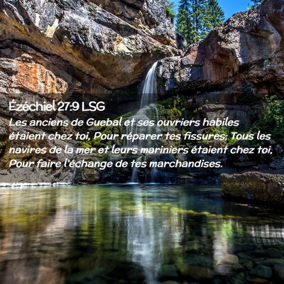 Picture 02 - Ézéchiel 27:9 LSG - Les anciens de Guebal et ses ouvriers habiles - Bible Verse Picture
