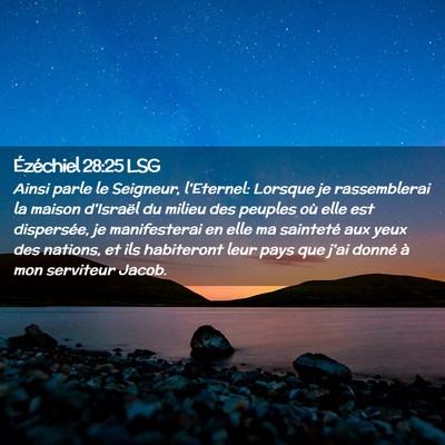 Picture 02 - Ézéchiel 28:25 LSG - Ainsi parle le Seigneur, l'Eternel: Lorsque je - Bible Verse Picture