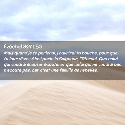 Picture 02 - Ézéchiel 3:27 LSG - Mais quand je te parlerai, j'ouvrirai ta bouche, - Bible Verse Picture