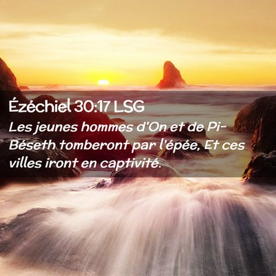Picture 02 - Ézéchiel 30:17 LSG - Les jeunes hommes d'On et de Pi-Béseth tomberont - Bible Verse Picture