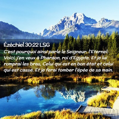 Picture 02 - Ézéchiel 30:22 LSG - C'est pourquoi ainsi parle le Seigneur, - Bible Verse Picture