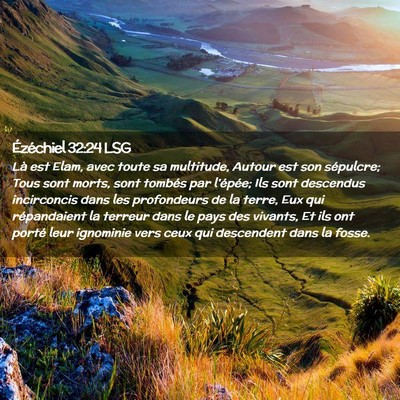 Picture 02 - Ézéchiel 32:24 LSG - Là est Elam, avec toute sa multitude, Autour est - Bible Verse Picture