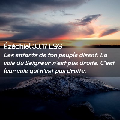Picture 02 - Ézéchiel 33:17 LSG - Les enfants de ton peuple disent: La voie du - Bible Verse Picture