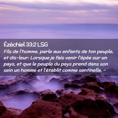 Picture 02 - Ézéchiel 33:2 LSG - Fils de l'homme, parle aux enfants de ton peuple, - Bible Verse Picture