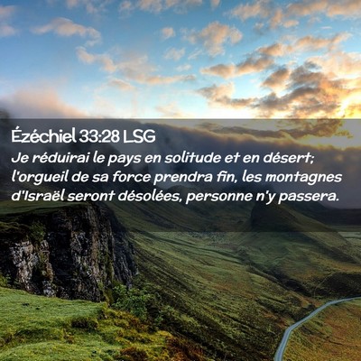 Picture 02 - Ézéchiel 33:28 LSG - Je réduirai le pays en solitude et en désert; - Bible Verse Picture