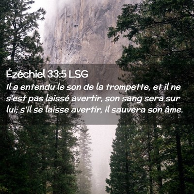 Picture 02 - Ézéchiel 33:5 LSG - Il a entendu le son de la trompette, et il ne - Bible Verse Picture