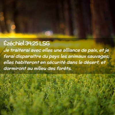 Picture 02 - Ézéchiel 34:25 LSG - Je traiterai avec elles une alliance de paix, et - Bible Verse Picture