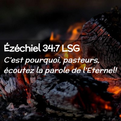 Picture 02 - Ézéchiel 34:7 LSG - C'est pourquoi, pasteurs, écoutez la parole de - Bible Verse Picture