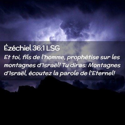 Picture 02 - Ézéchiel 36:1 LSG - Et toi, fils de l'homme, prophétise sur les - Bible Verse Picture