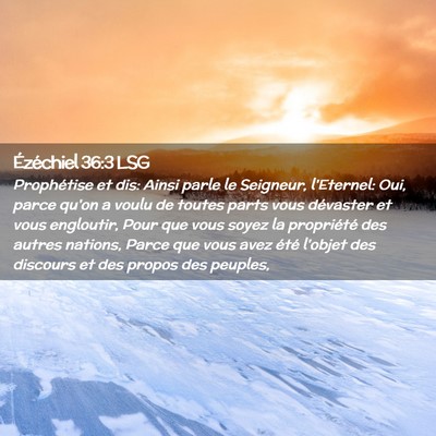 Picture 02 - Ézéchiel 36:3 LSG - Prophétise et dis: Ainsi parle le Seigneur, - Bible Verse Picture